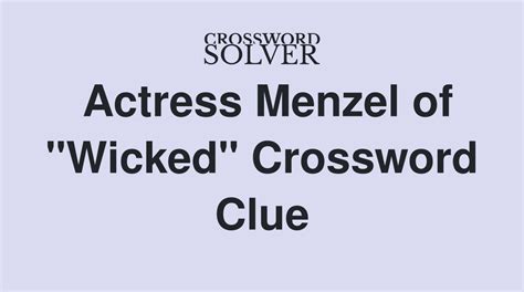 Dont worry, we will immediately add new answers as soon as we could. . Rent actress menzel crossword clue